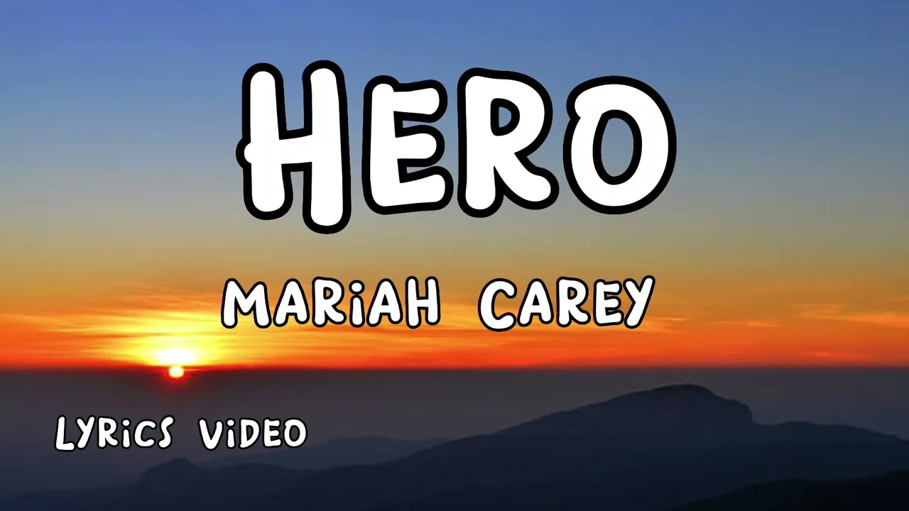 Hero by Mariah Carey (Lyric Video) 🎶