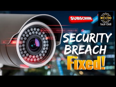 How to fix CCTV camera with unauthorized access or if it’s been hacked - tutorial