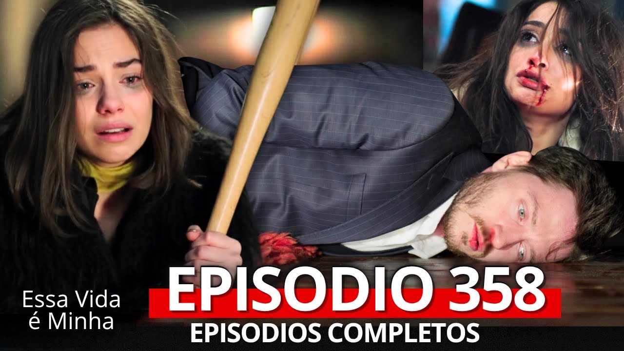 Essa Vida é Minha - Episódio 358 (Dublado) 🎬