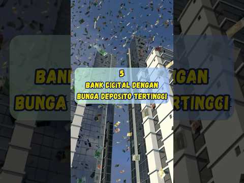 5 BANK DIGITAL DENGAN BUNGA DEPOSITO TERTINGGI
