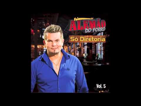 01 Só Diretoria - Alemão do forró vol.05