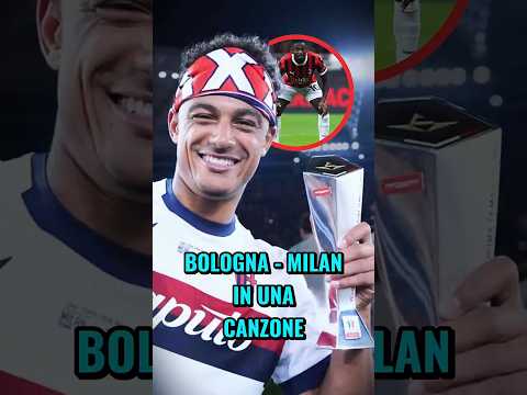 Bologna-Milan in una canzone 🤩🔥