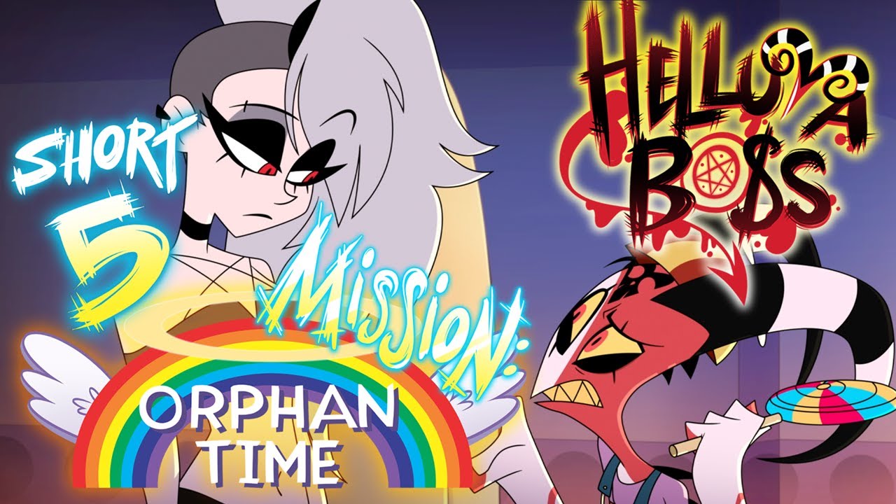 Helluva Shorts 5: Mission Orphan Time π
