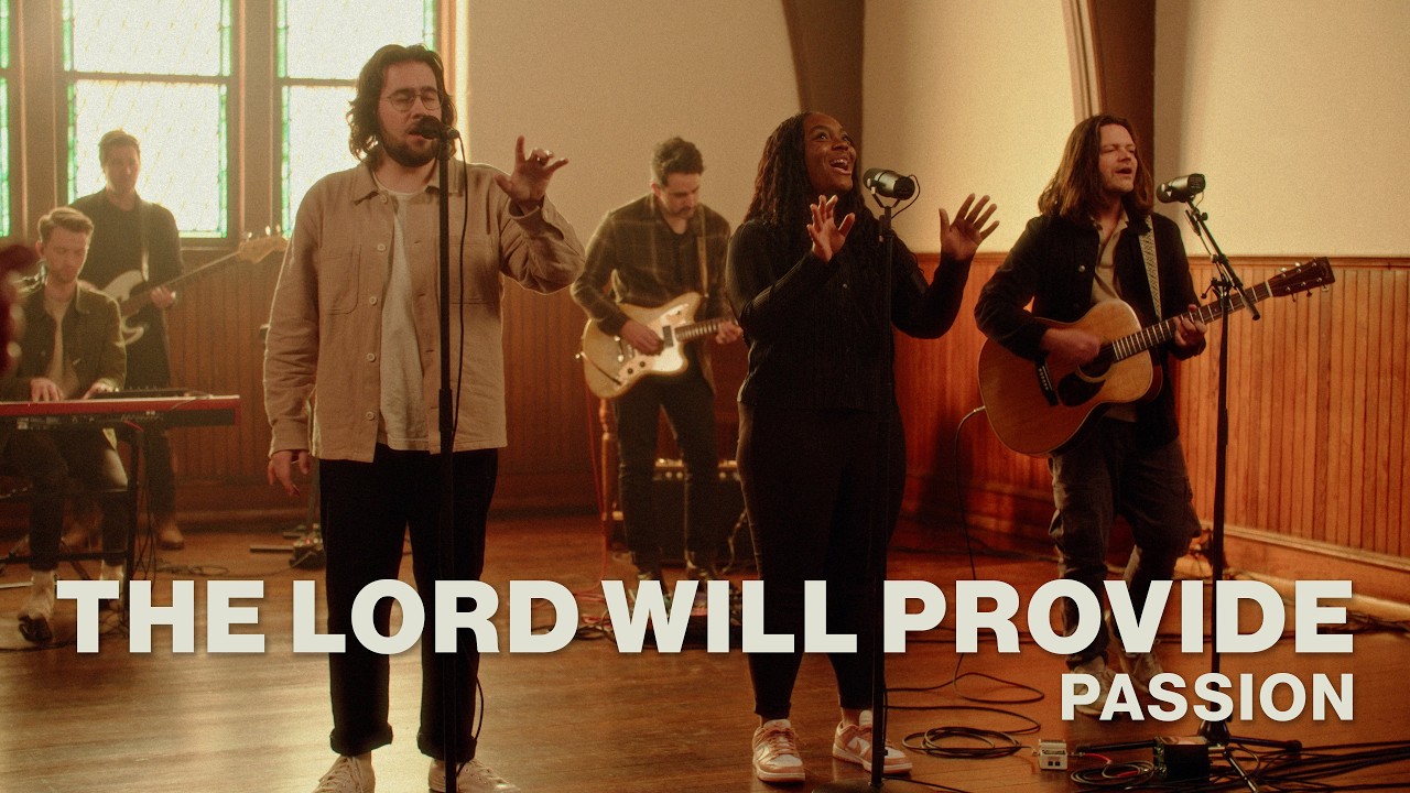 The Lord Will Provide | Passion | Worship Together Session