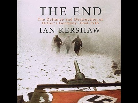 The EndThe Defiance and Destruction of Hitler's Germany, 1944-1945 - 2 - Ian Kershaw (Audiobook)