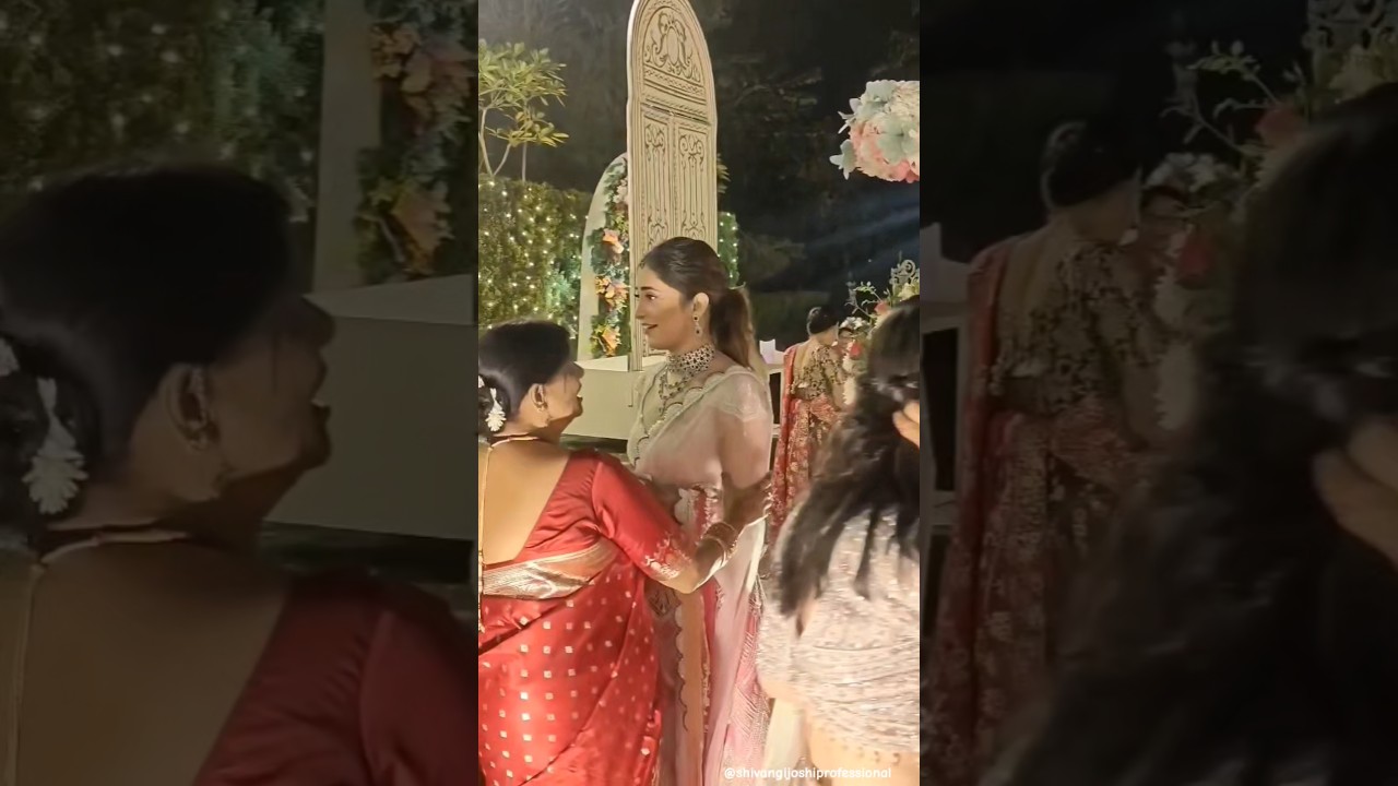 Shivangi Joshi Celebrates Her Sister’s Beautiful Barat 💃