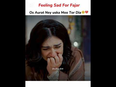 Feeling Sad For Fajar๐ฅบ๐ | Sher Drama Sarah Khan Danish Taimor #pakistanidrama