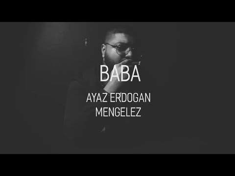 Mengelez - Baba (ft. Ayaz Erdoğan)