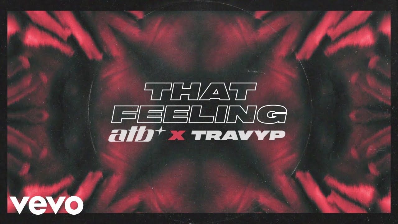 ATB x TRAVYP New Song 'That Feeling' 🎶