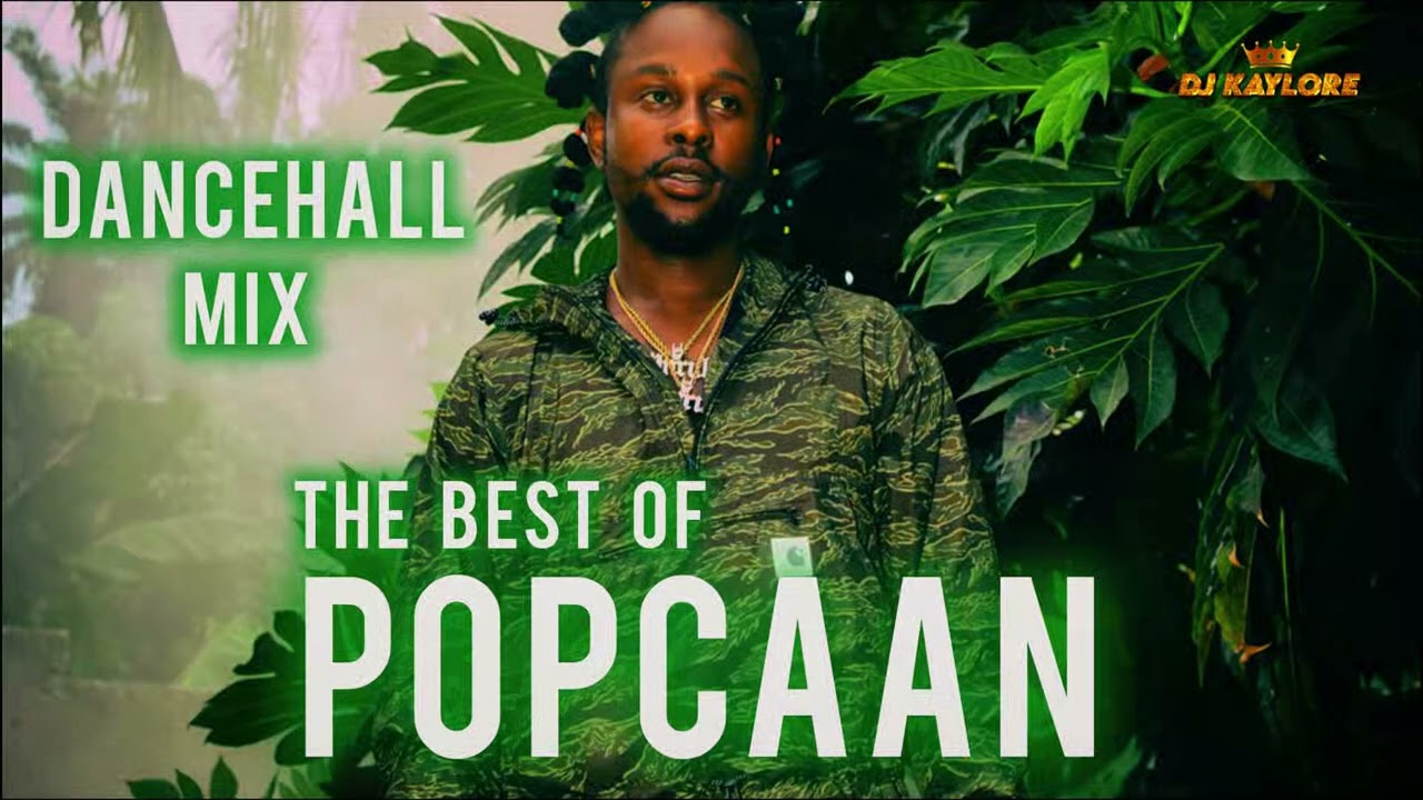 DANCEHALL MIX THE BEST OF POPCAAN UNRULY MIX 2025