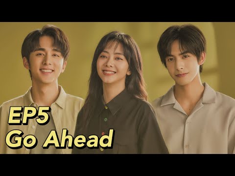 [ENG SUB] Go Ahead EP5 | Starring: Tan Songyun, Song Weilong, Zhang Xincheng| Romantic Comedy Drama