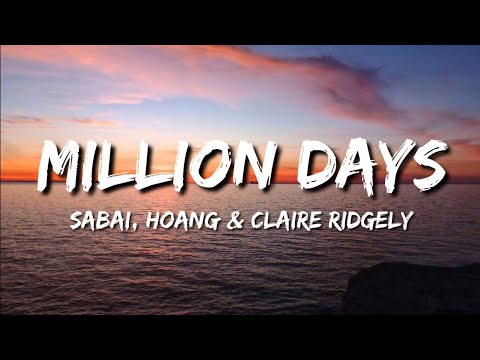 Sabai x Hoang - Million Days ft.Claire Ridgely (Lyrics)