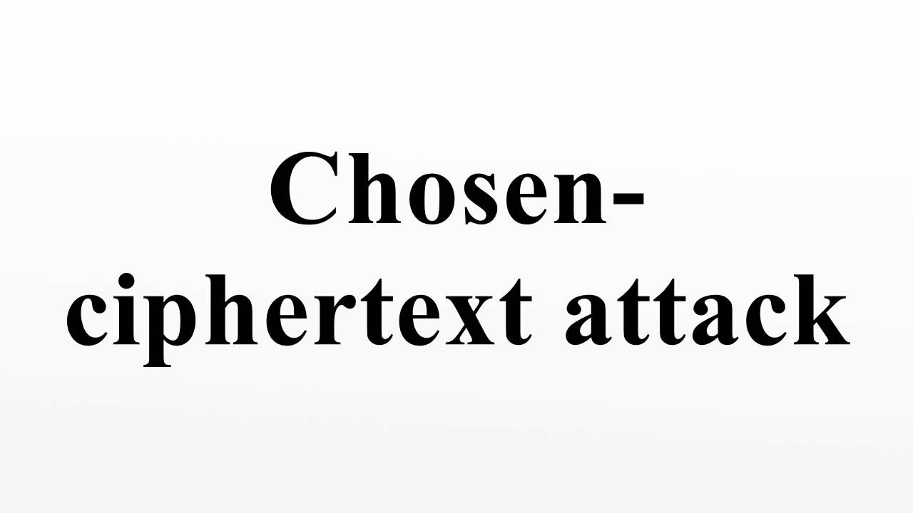 Understanding Chosen-Ciphertext Attacks: How They Threaten Your Security 🔐