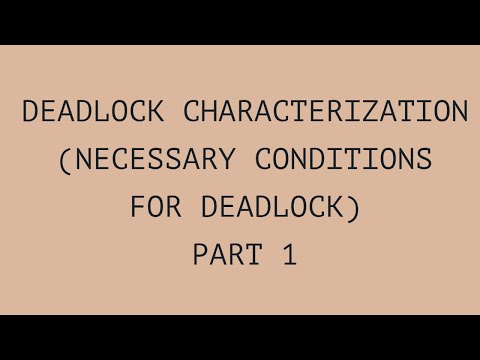 DEADLOCK CHARACTERIZATION | NECESSARY CONDITIONS FOR DEADLOCK EXPLAINED (PART 1)