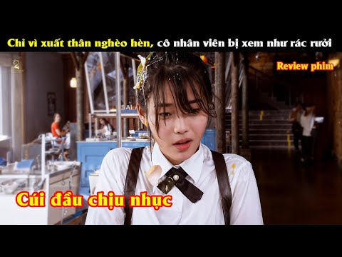 [Review Phim] Chỉ vì xuất thân nghèo hèn, cô nhân viên bị xem như rác rưởi