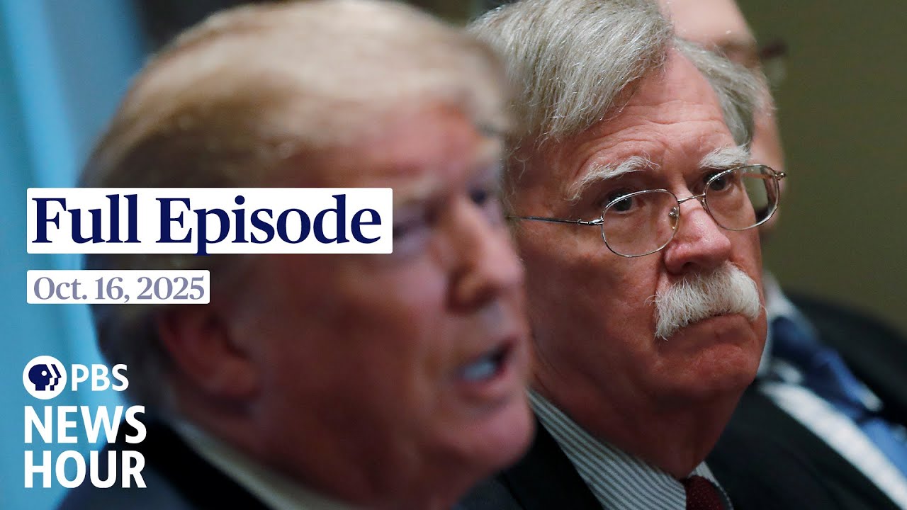 PBS News Hour | October 16, 2025 – Bolton Indicted & Key News Highlights