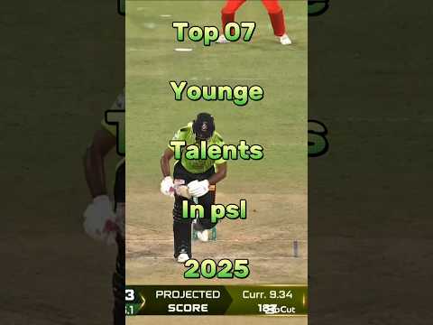 Top 07 Younge Talents In psl 2025#cricket #cricketshorts #shortvideo #psl10