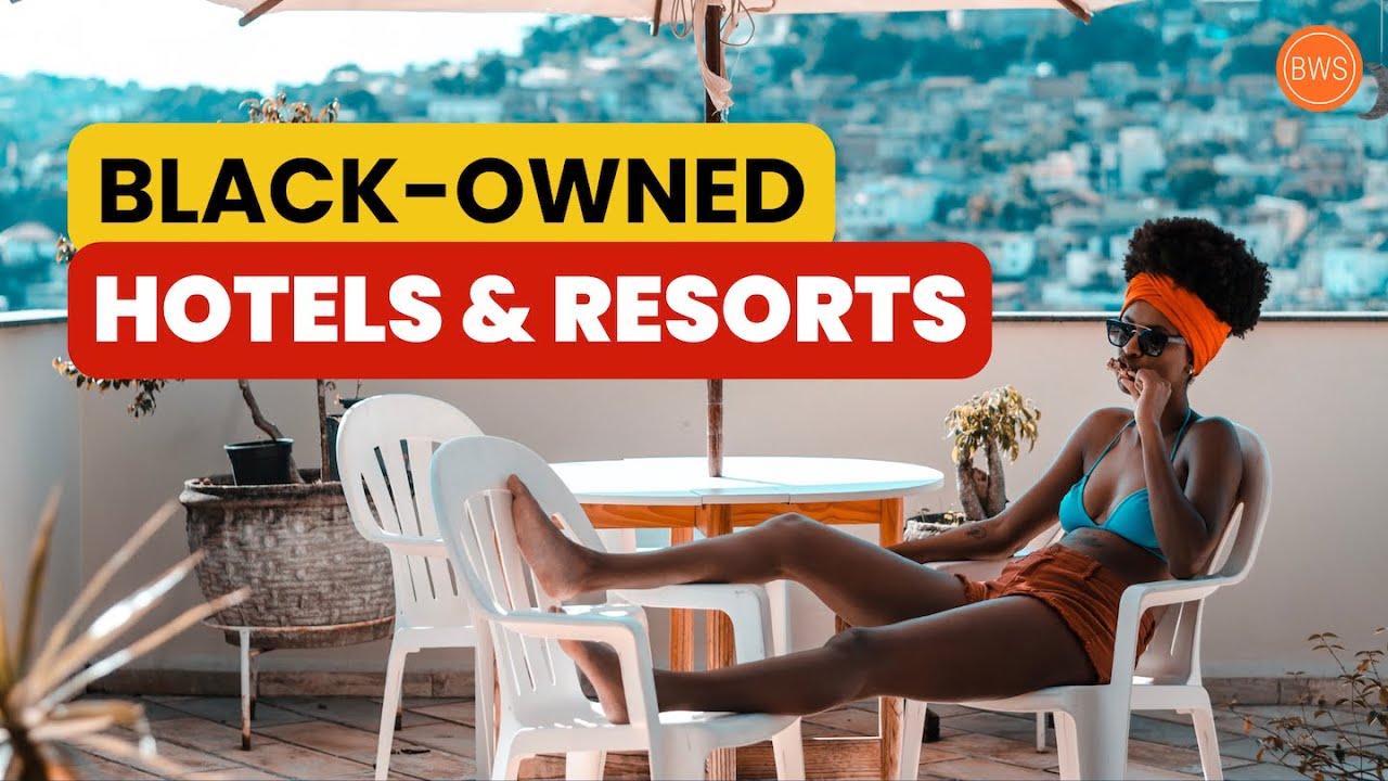 20 Black-Owned Hotels & Resorts Worldwide 🌍