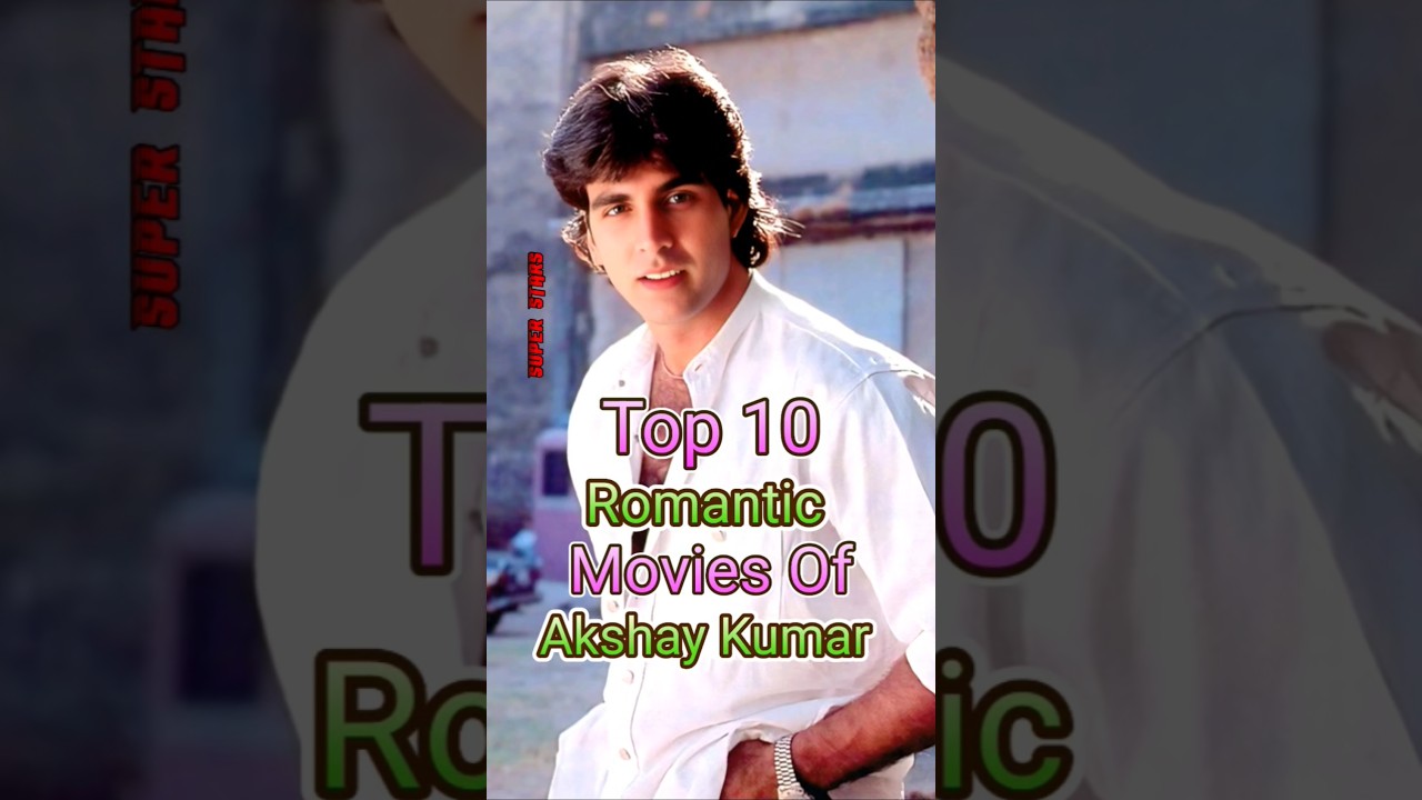 Top 10 Romantic Bollywood Movies Starring Akshay Kumar β€οΈ