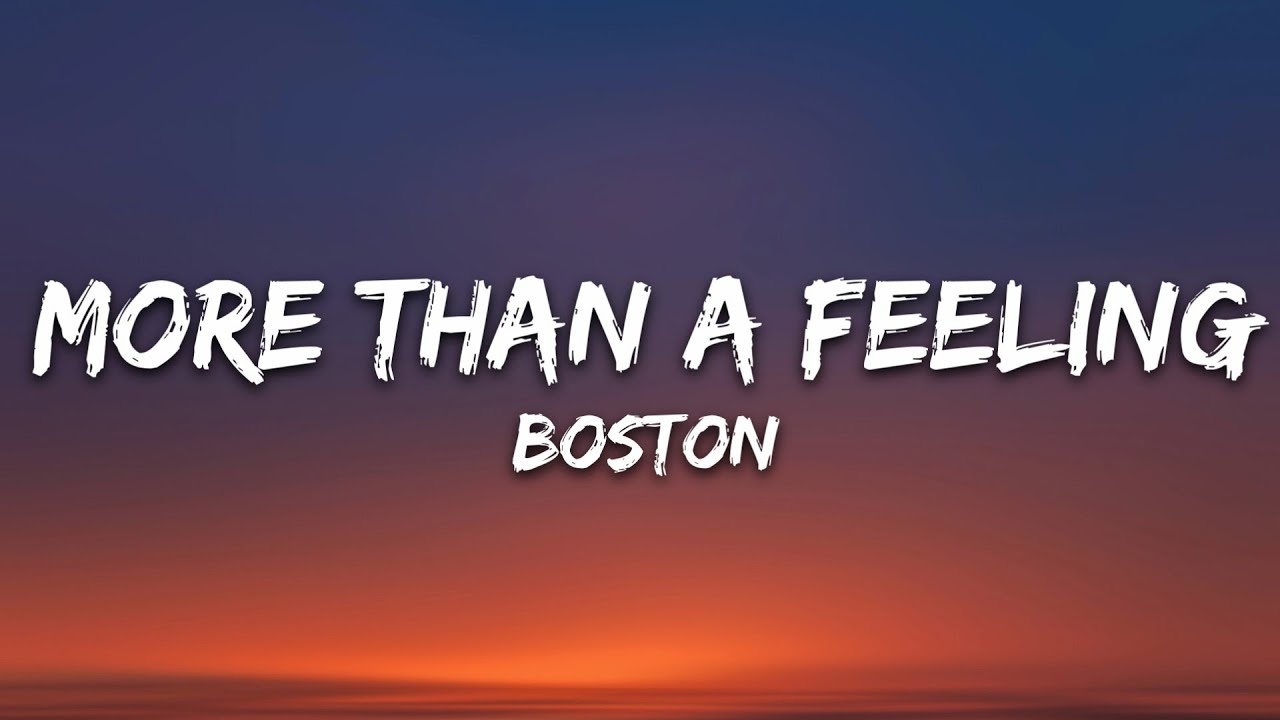 Boston - More Than a Feeling Lyrics 🎶
