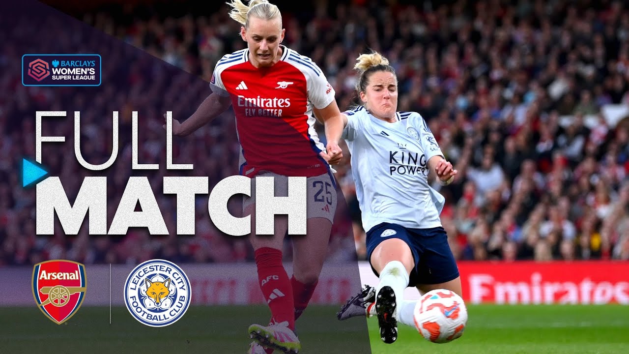 Watch Arsenal vs Leicester City | Barclays WSL 2024-25 Full Match ⚽
