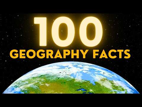 100 Incredibly Interesting Geography Facts
