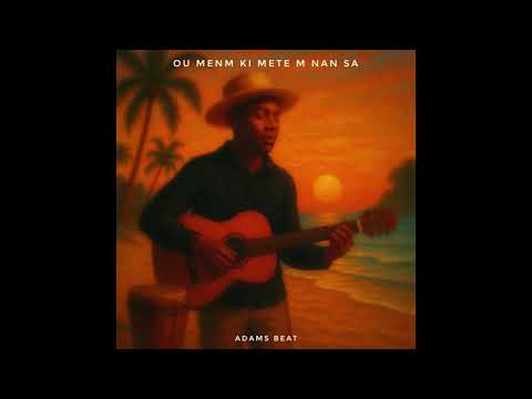 Adams Beat - Ou Menm Ki Mete M Nan Sa