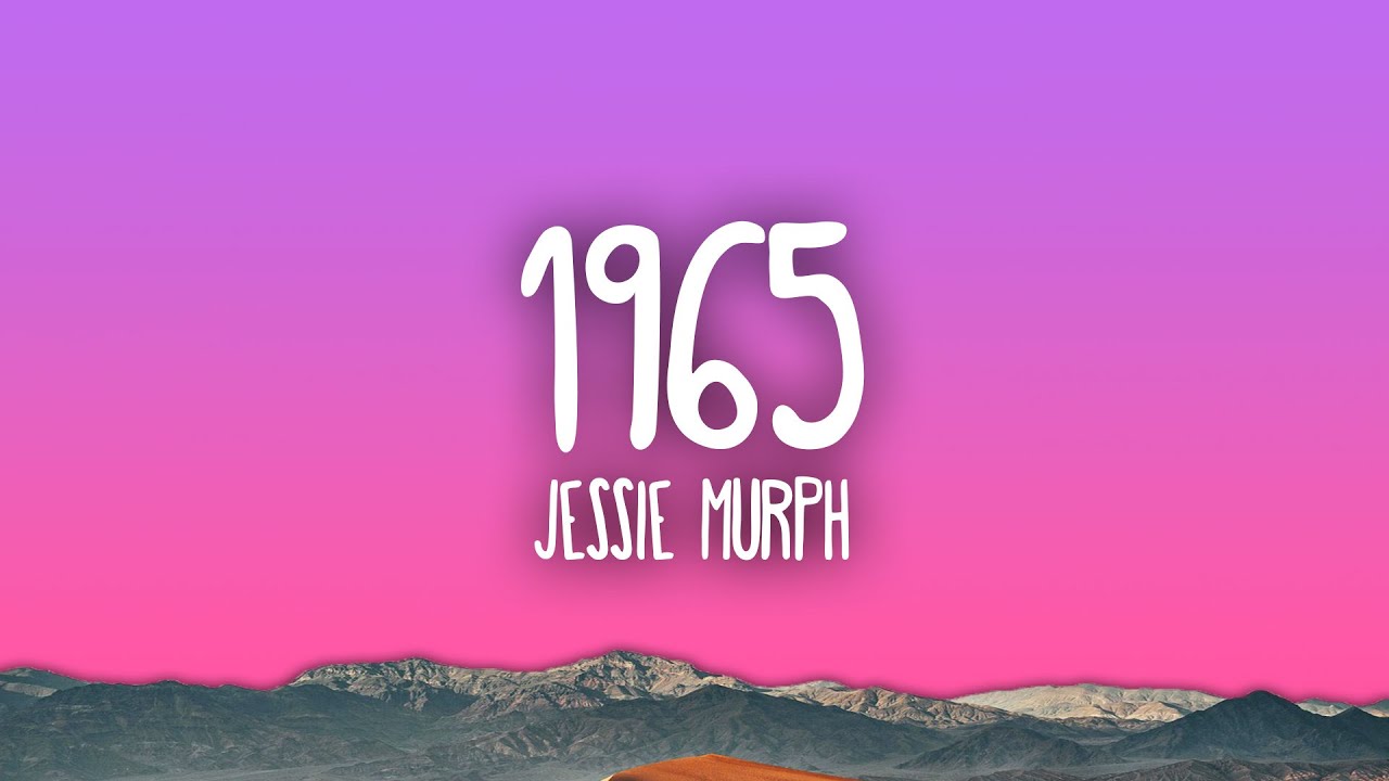 Jessie Murph - 1965 Lyrics 🎶