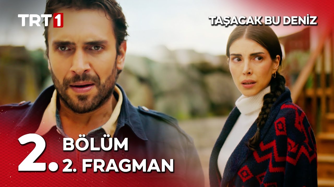 Taşacak Bu Deniz 2. Bölüm 2. Fragmanı Yayında