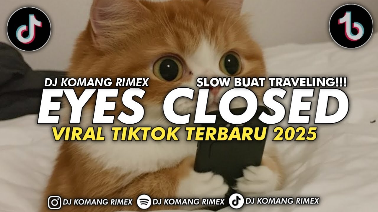 🔥 Viral TikTok Slow Beat Remix: DJ Eyes Closed by DJ Komang Rimex & Yogi Manoarfa