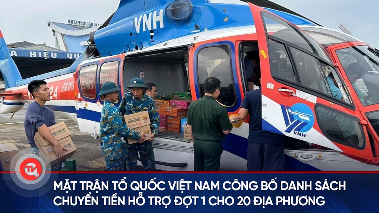 VN Mặt trận Tổ quốc chuyển tiền hỗ trợ 20 địa phương 💰