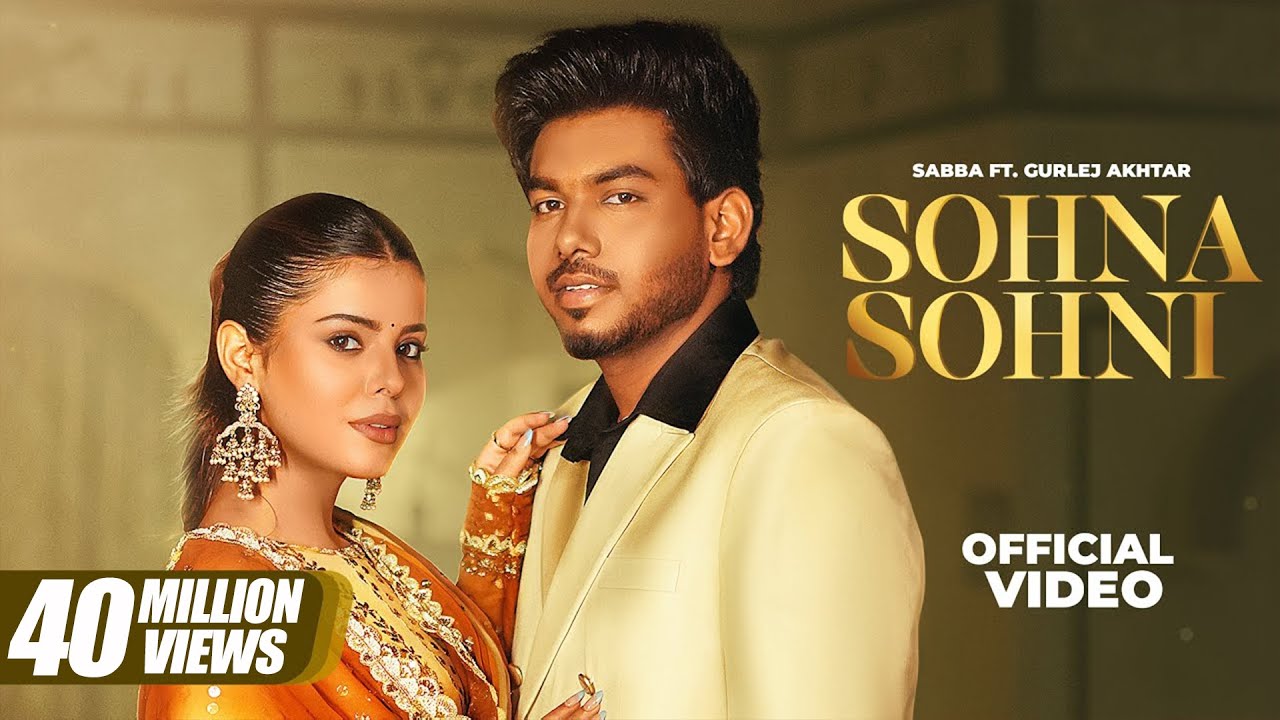 Sohna Sohni by Sabba & Gurlez Akhtar | Latest Punjabi Song 2025 🎶