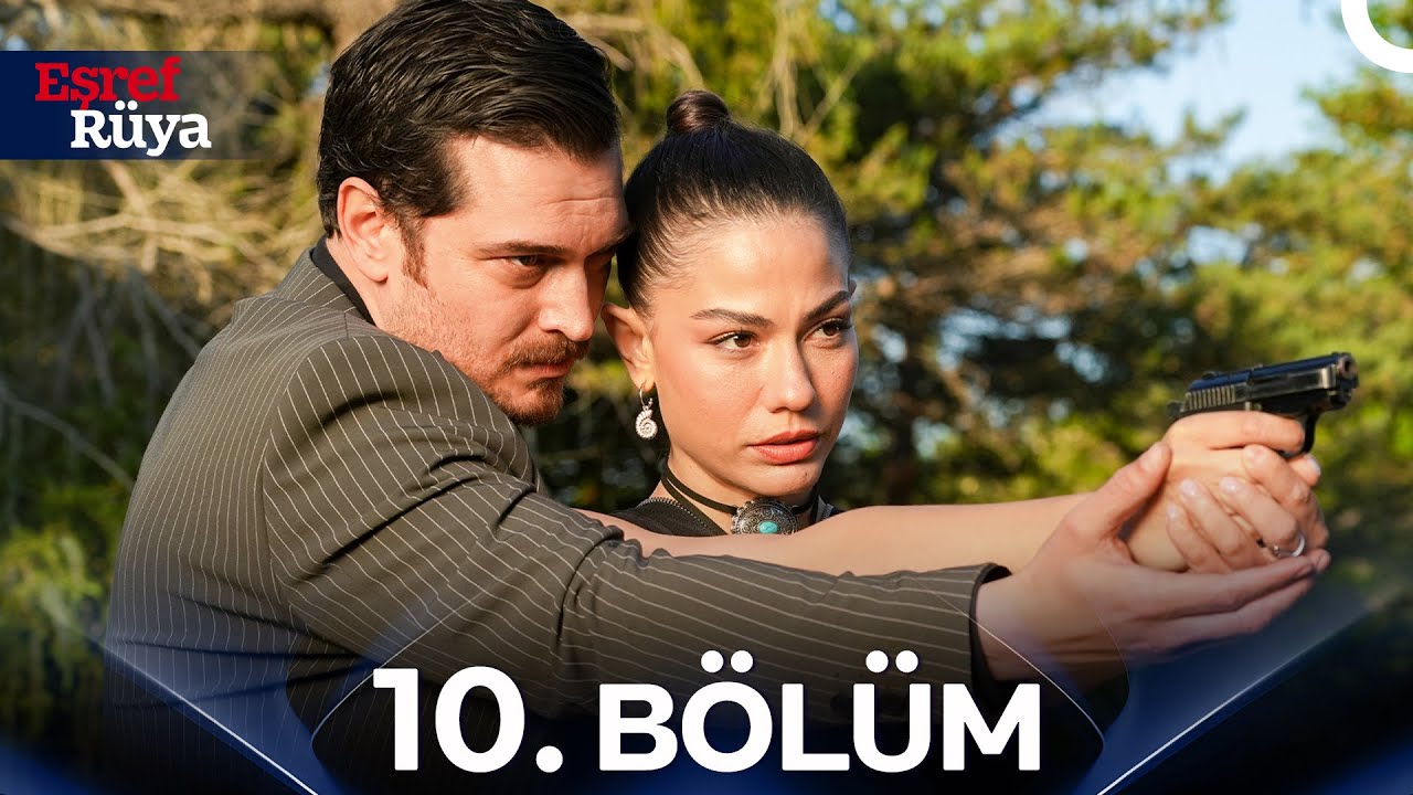 Eşref Rüya 10. Bölüm - Yeni Bölüm Yayında! 🎬
