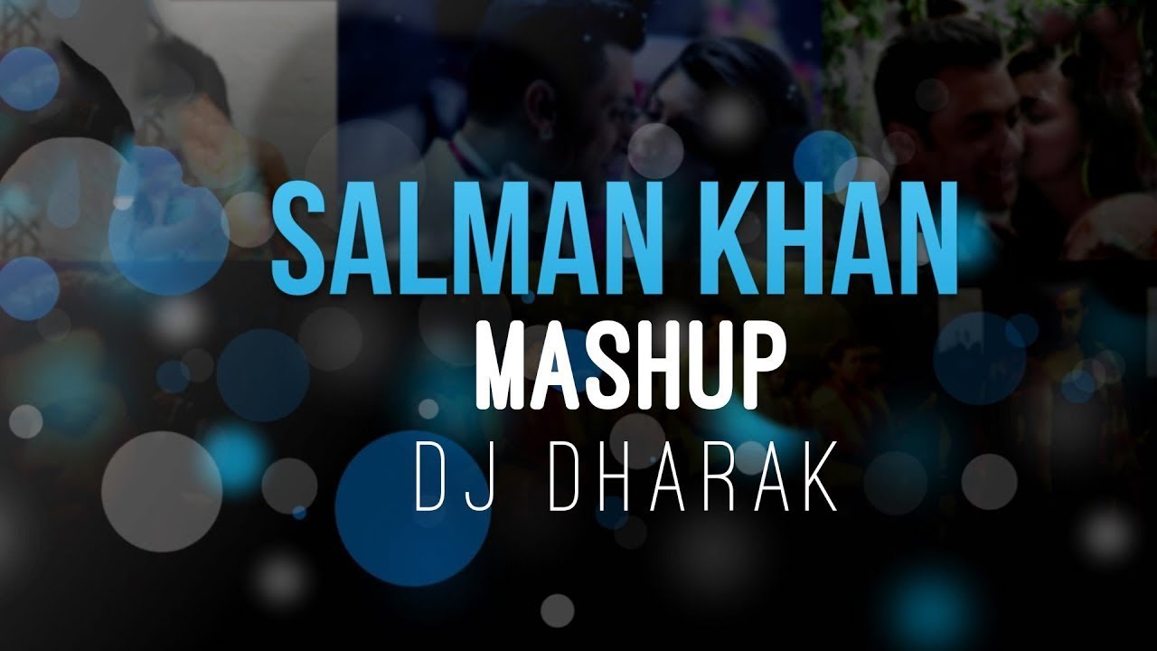 Salman Khan Mashup 2018 | DJ Dharak ๐ถ