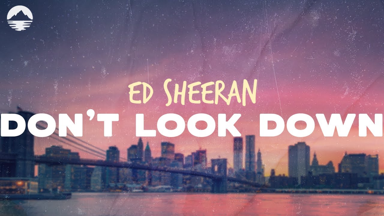 Ed Sheeran - Don't Look Down 🎶 Full Lyrics & Song Meaning