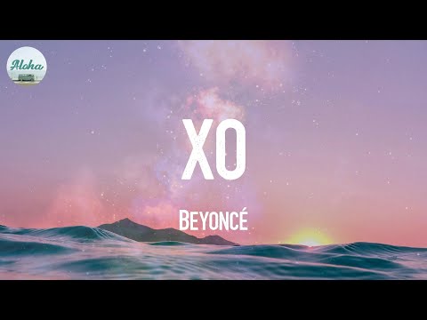 XO - Beyoncé (Lyrics)