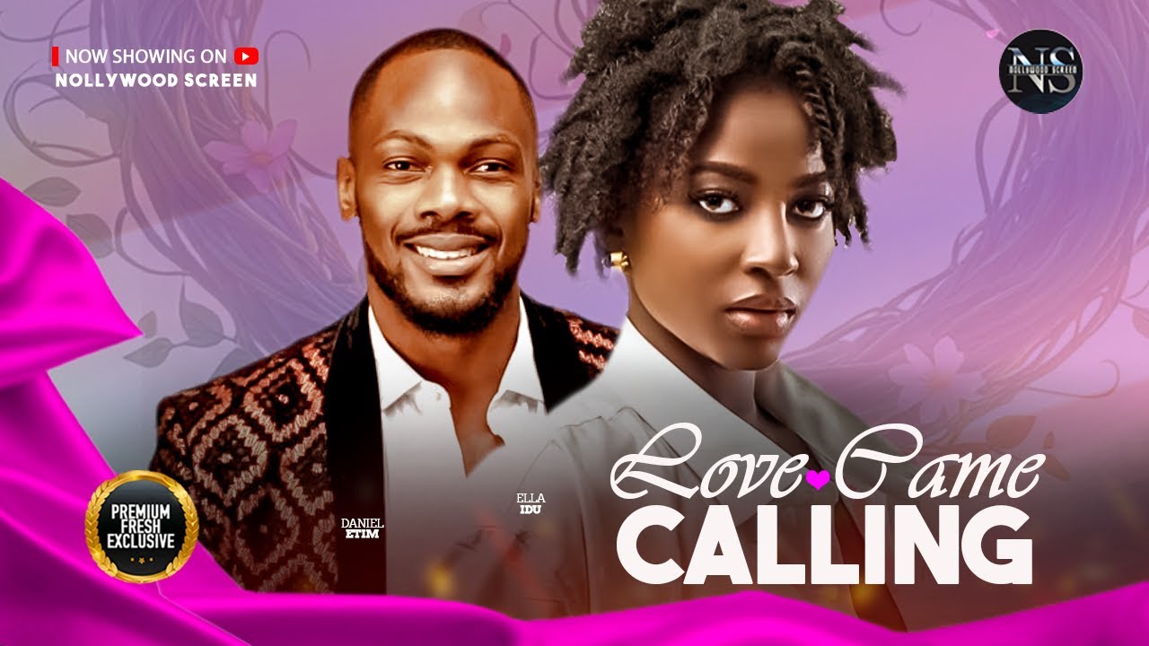 Love Came Calling (Ella Idu & Daniel Etim Effiong) - Must-Watch Nigerian Movie 2025 🎬
