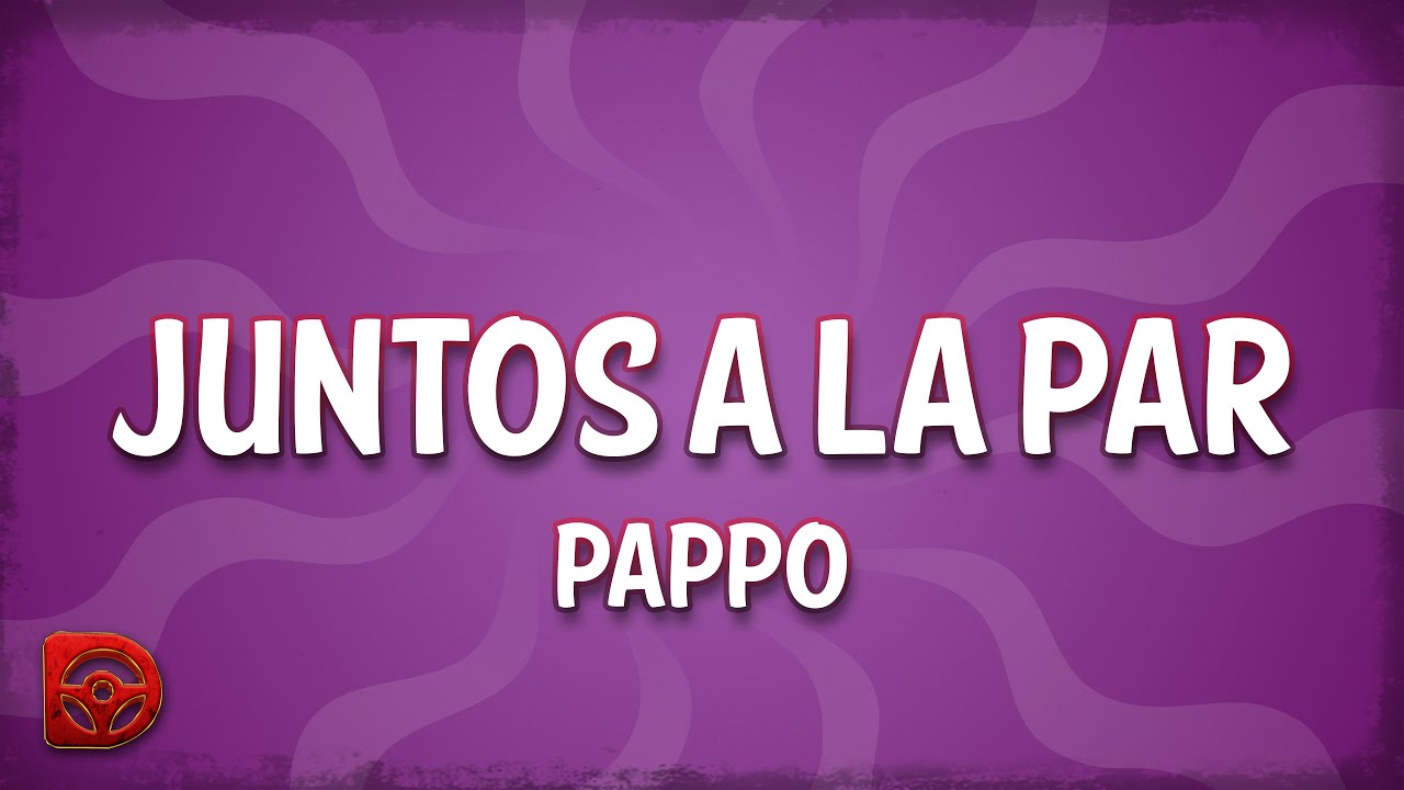Pappo - Juntos a la Par (Lyrics) 🎶