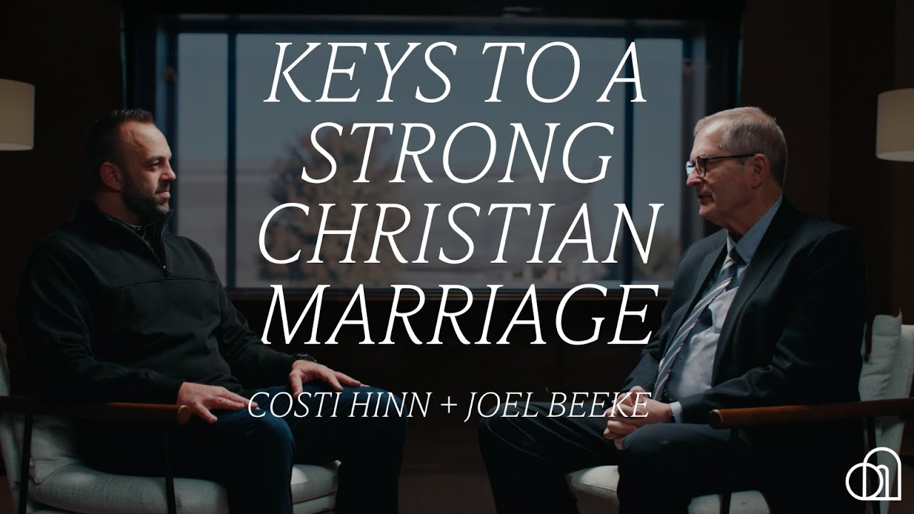 Keys to a Strong Christian Marriage | Costi Hinn & Joel Beeke