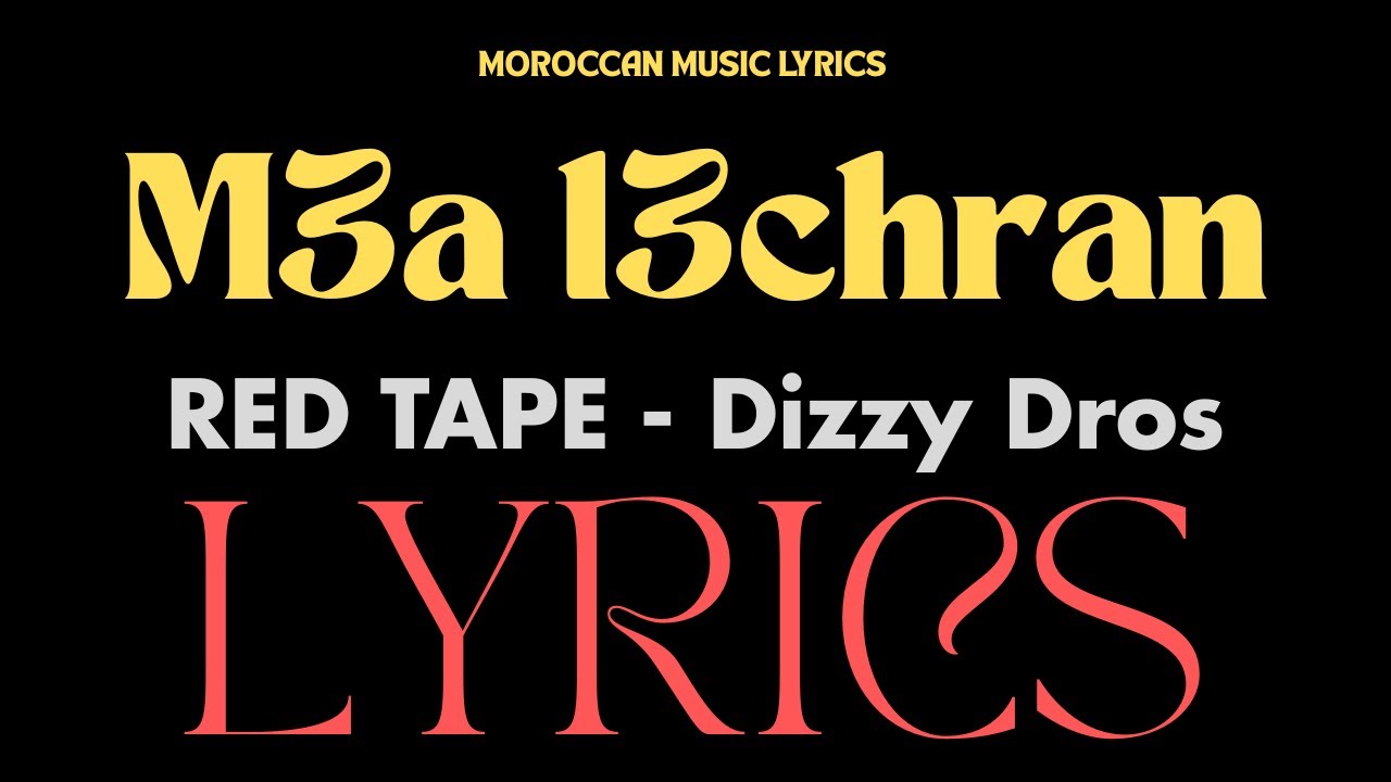 Dizzy Dros X RED TAPE - M3a L3chran Lyrics