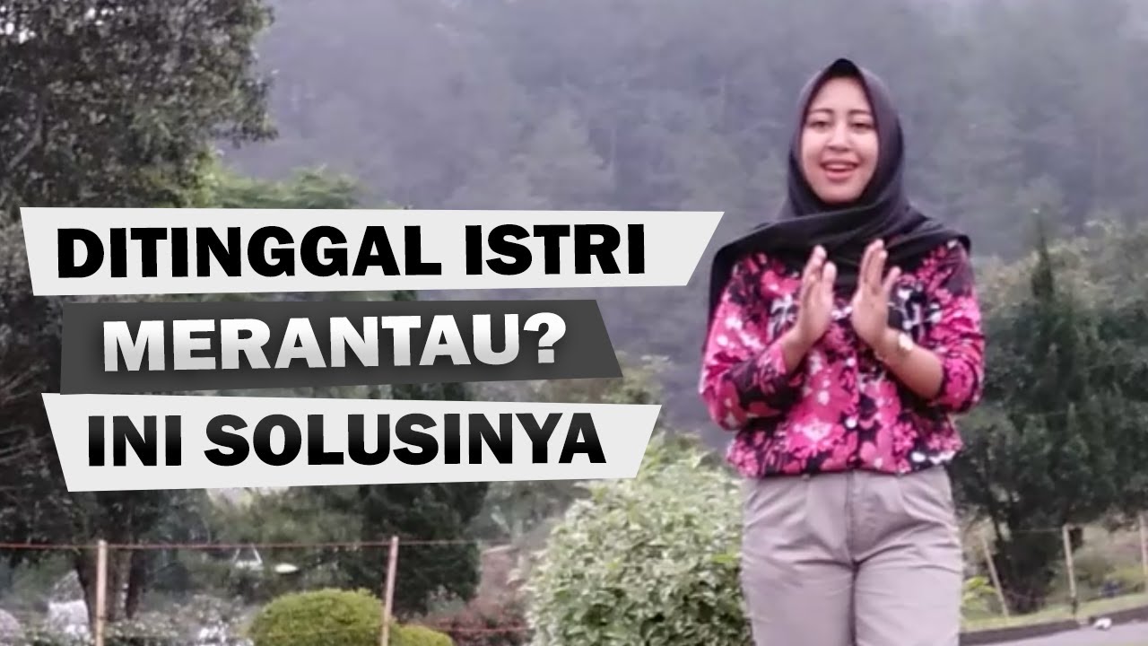 Solusi untuk Suami Ditinggal Istri Merantau 🌍