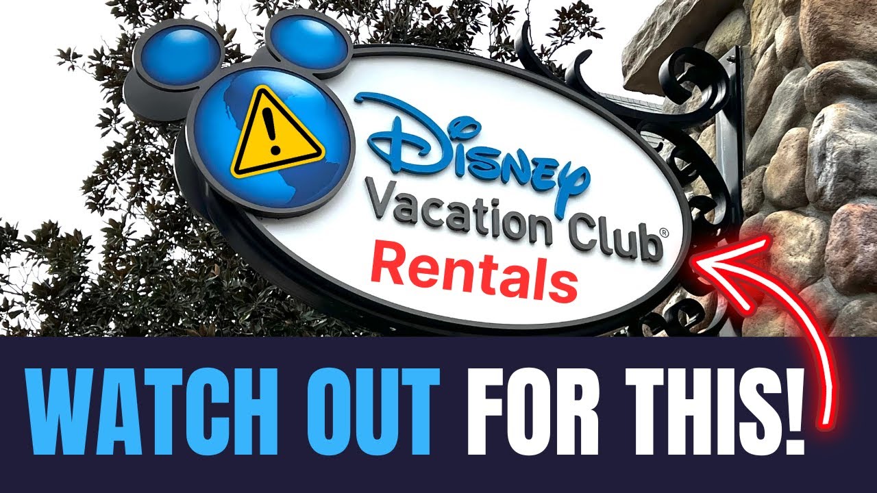 Avoid These Common Pitfalls When Renting Disney Vacation Club Points β