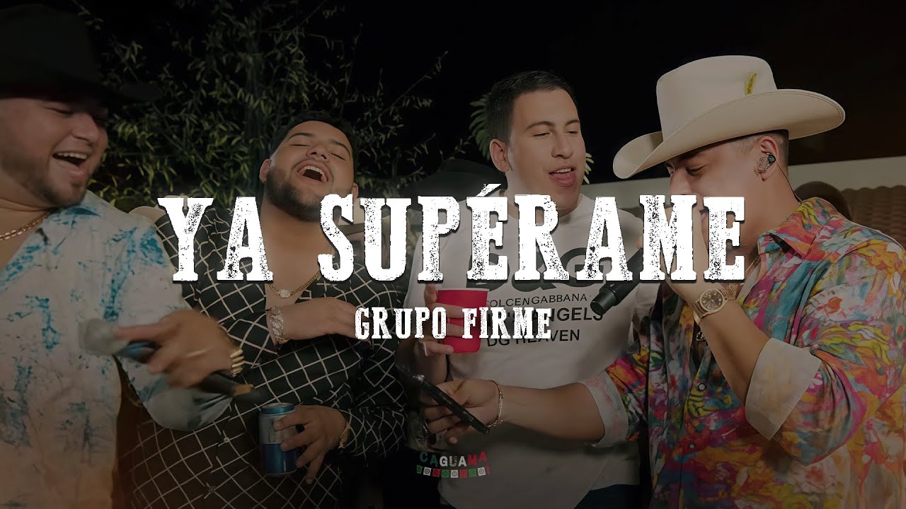 Ya Superame - Grupo Firme (Letra) 🎶