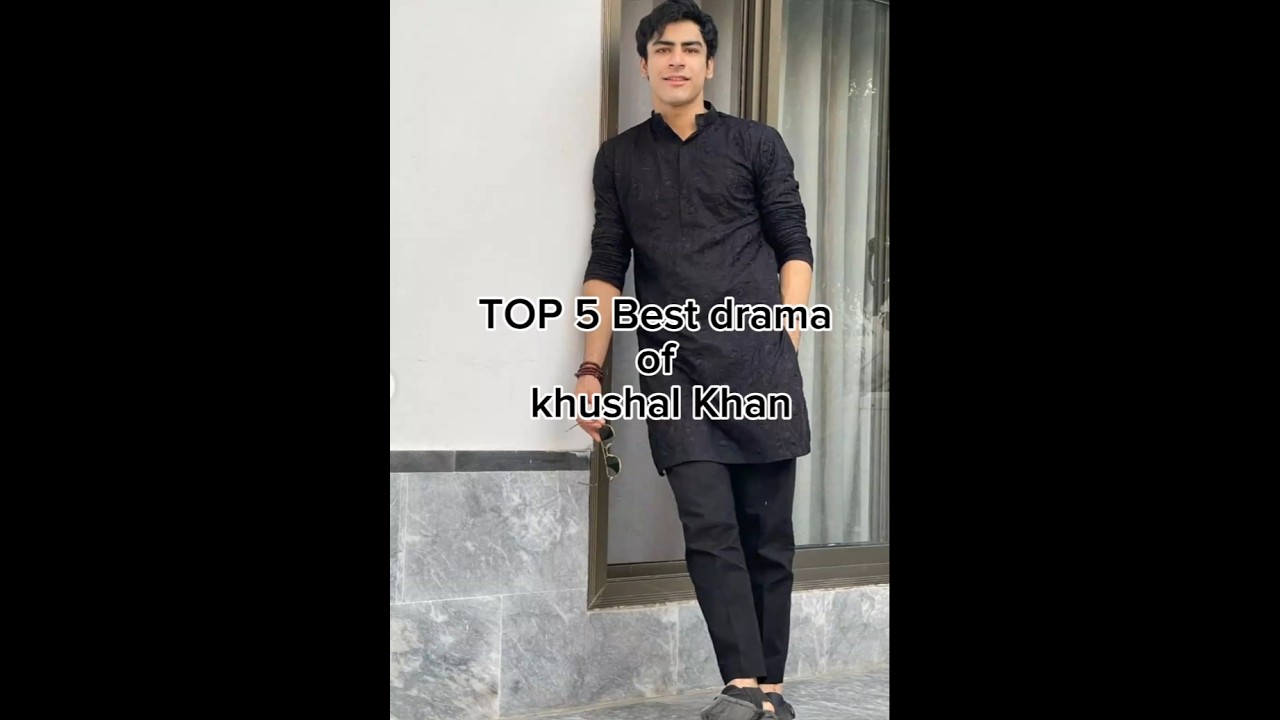top 5 Top 5 Must-Watch Dramas of Khushal Khan π¬