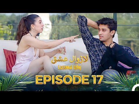 Lazawal Ishq - لازوال عشق | Episode 17