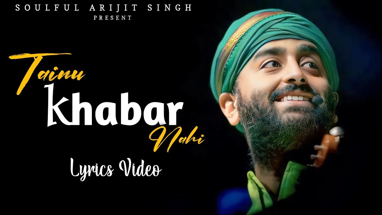 Tainu Khabar Nahi Lyrics by Arijit Singh | Munjya Song 🎶
