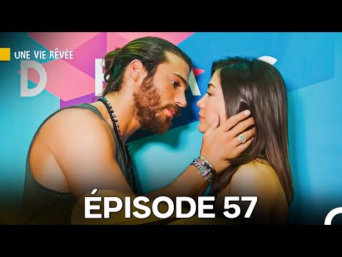 Une Vie Rêvée Épisode 57 (Doublage en Français)