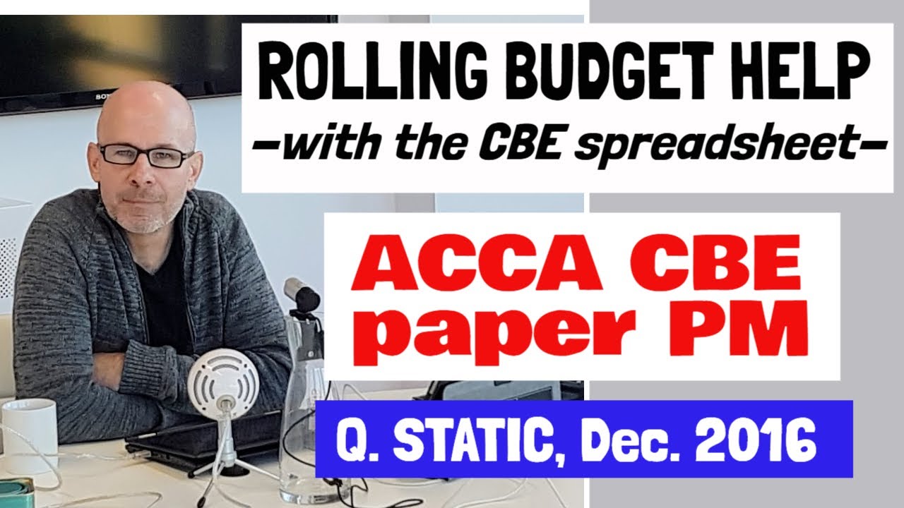 EASILY solve a PM Budgeting question | ACCA PM (F5) CBE | PM Question Static | Rolling Budget Help