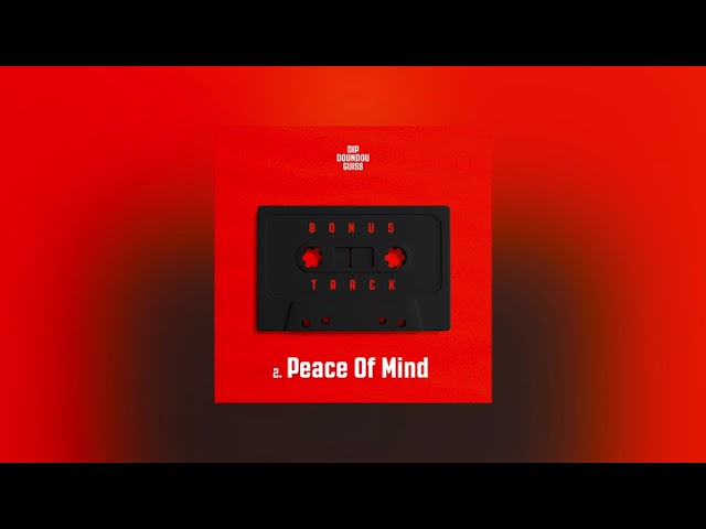 Dip Doundou Guiss - Peace Of Mind 🎶 | Bonus Track Now Streaming