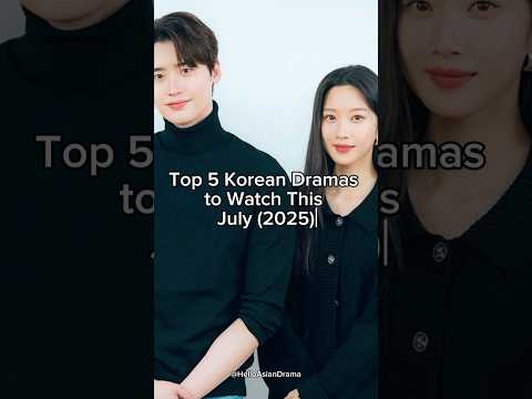 Top 5 Korean dramas to watch this July 2025 #kdramashorts #trending #shortsviral #kdrama